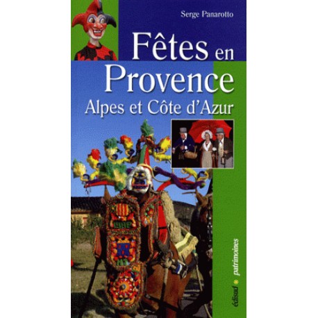  Fêtes en Provence - Alpes du sud et Côte d'Azur - Serge Panarotto