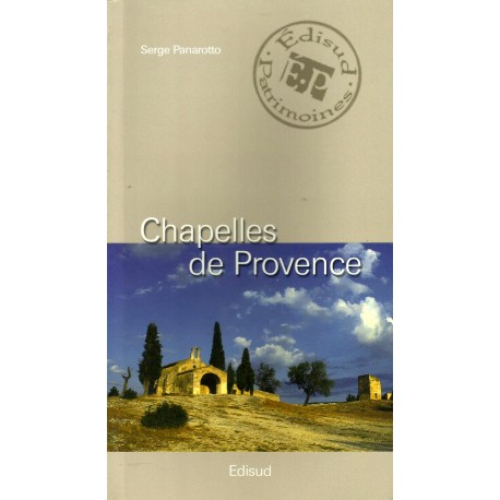 Chapelles de Provence - Serge Panarotto