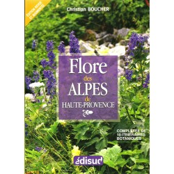 La Flore des Alpes de Haute-Provence - Christian Boucher