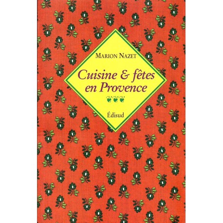 Cuisine et fêtes en Provence - Marion Nazet