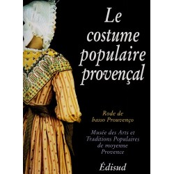 Le costume populaire provençal : rode de basso Prouvenço