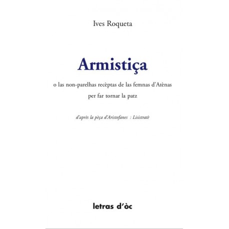 Armistiça o las non-parelhas recèptas de las femnas d'Atènas per far tornar la patz - Ives Roqueta 