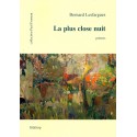 La plus close nuit - Bernard Lesfargues