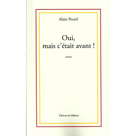 Oui, mais c'était avant - Alain Prorel