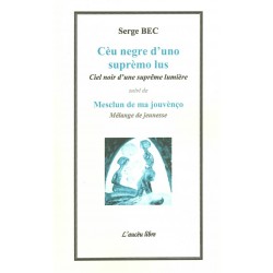 Cèu negre d'uno suprèmo lus – Ciel noir d'une suprême lumière - Serge Bec