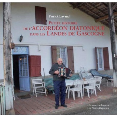 Petite histoire de l'accordéon diatonique dans les Landes de Gascogne (livre + CD) - Patrick Lavaud