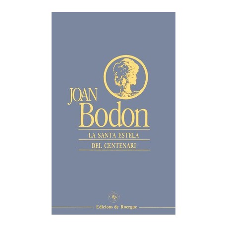 La santa estèla del centenari - Joan Bodon - Cobertura (edicions de Roergue)