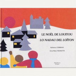 Le Noël de Louitou, lo Nadau del Loïton - Katherine Commans - Anne-Marie Franiatte