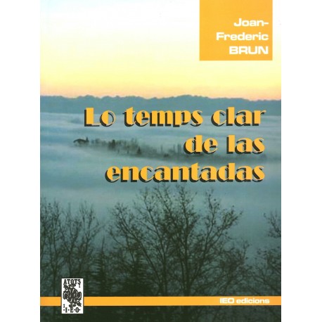 Lo temps clar de las encantadas - Joan-Frederic Brun