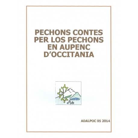 Pechons contes per los pechons en aupenc d'occitania - Andrieu Faure - ADALPOC