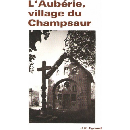 Aubérie, village du Champsaur (L') - Eyraud J. Pierre