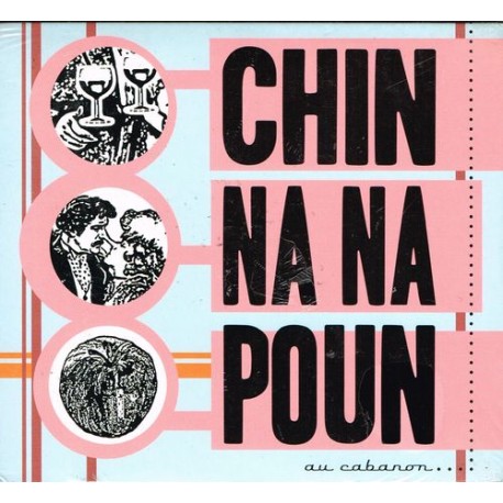 Au cabanon - Chin na na poun (CD)