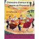 Chansons d'amour et de noces en Provence (Contes et chansons populaires de la Provence Tome 6) - Joan-Luc Domenge