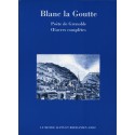 Œuvres Complètes - Blanc la Goutte, poète de Grenoble.