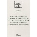 DE L'ÉCOLE OCCITANE À L'ENSEIGNEMENT PUBLIC: VÉCU ET REPRÉSENTATIONS SOCIOLINGUISTIQUES - Henri Boyer