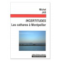 Incertitudes - Les cathares à Montpellier - Michel JAS