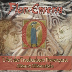 L'Art des Troubadours Provençaux des XIIème et XIIIème siècles - Flor Enversa (CD)