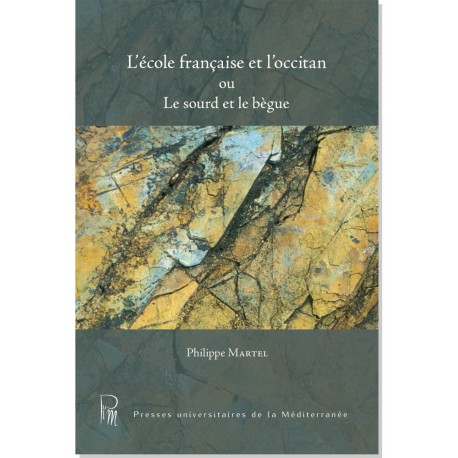 L'école française et l'occitan. Le sourd et le bègue - Philippe Martel - Cobertura