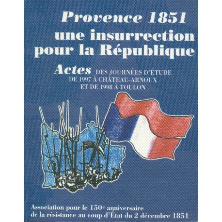 Provence 1851, une insurrection pour la République, Château-Arnoux (1997), Toulon (1998) - Asso 1851