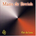 Flor de luna - Mans de Breish (CD)