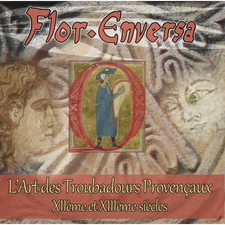 L'Art des Troubadours Provençaux des XIIème et XIIIème siècles - Flor Enversa (descharjament MP3)