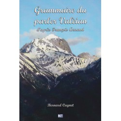 Grammaire du parler Valèian d'après François Arnaud - Bernard Cugnet
