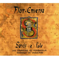 Savis e fols, Les chansons du troubadour Raimbaut de Vaqueiras - Flor Enversa (CD)