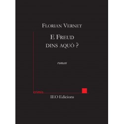 E Freud dins aquò ? - Florian Vernet - Crimis IEO edicions