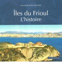 Les Alpes de lumière n°174 - Îles du Frioul - L’histoire - François-Noël Richard