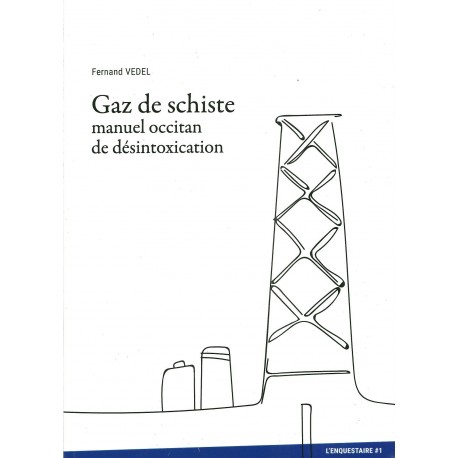 Gaz de Schiste, Manuel occitan de désintoxication - Fernand VEDEL