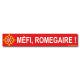 Sticker « Mèfi, romegaire ! » (Warning, grouch in occitan language)