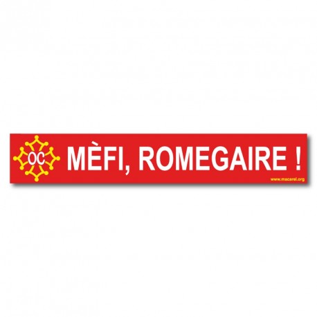 Autocollant  « Mèfi, romegaire ! » (attention, râleur) en occitan