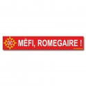 Sticker « Mèfi, romegaire ! »