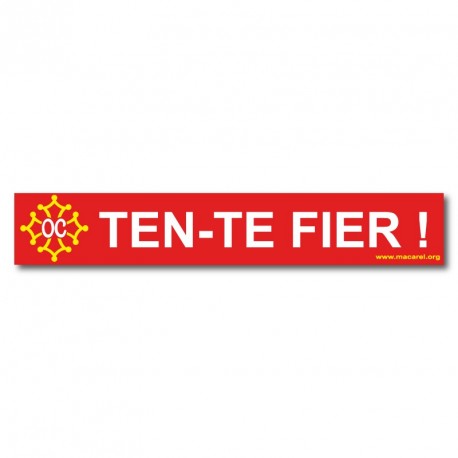 Sticker « Ten-te fièr ! » (Stand proud: be worthy) in occitan