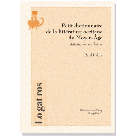 Petit dictionnaire de la littérature occitane du Moyen-Âge - Paul Fabre