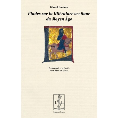 Études sur la littérature occitane du Moyen Âge - Gérard Gouiran