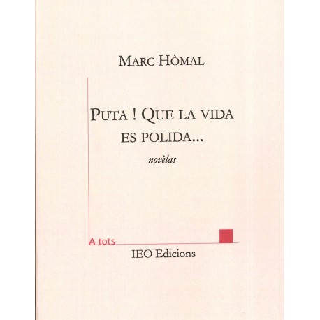 Puta ! Que la vida es polida... - Marc Hòmal - ATS 215