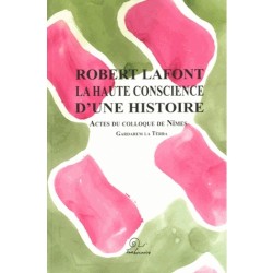 Robert Lafont - La haute conscience d'une histoire (colloque de Nîmes)