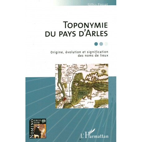 Toponymie du pays d'Arles - Gilles Fossat - Couverture du livre