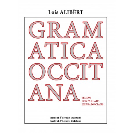 Gramatica occitana segon los parlars lengadocians - Louis ALIBERT