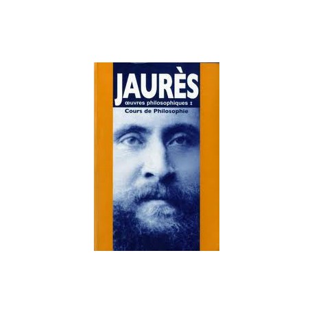 Jaurès, œuvres philosophiques I – Cours de philosophie - Jean Jaurès