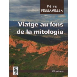 Viatge au fons de la mitologia - Pèire Pessamessa - A Tots 180