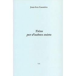 Trèns per d'aubres mòrts - Joan-Ives Casanòva