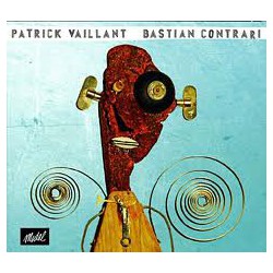 Bastian contrari - Patrick Vaillant