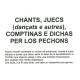 Chants, juecs (dançats e autres), comptinas e dichas per los pechons