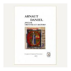 Joglar, orfèvre et maístro - Arnaut Daniel. Collectif