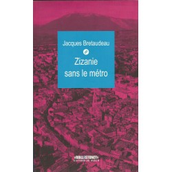 Zizanie sans le métro - Jacques Bretaudeau