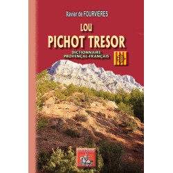 Lou pichot tresor (dictionnaire Provençal-Français) - Xavier de Fourvières