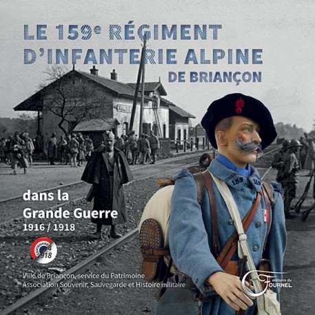 Le 159e Régiment Dinfanterie Alpine De Briançon Dans La Grande Guerre 19161918 Tome 2 - 