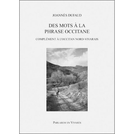 Des mots à la phrase occitane, Complément à l’Occitan Nord-Vivarais - Joannès Dufaud